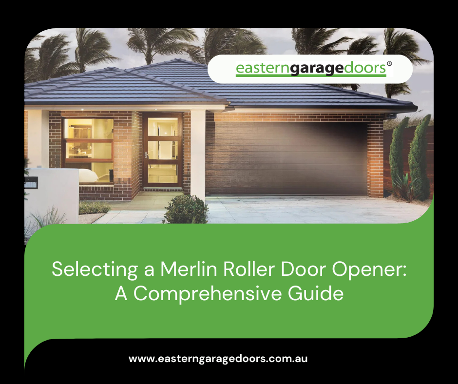 Selecting a Merlin Roller Door Opener: A Comprehensive Guide